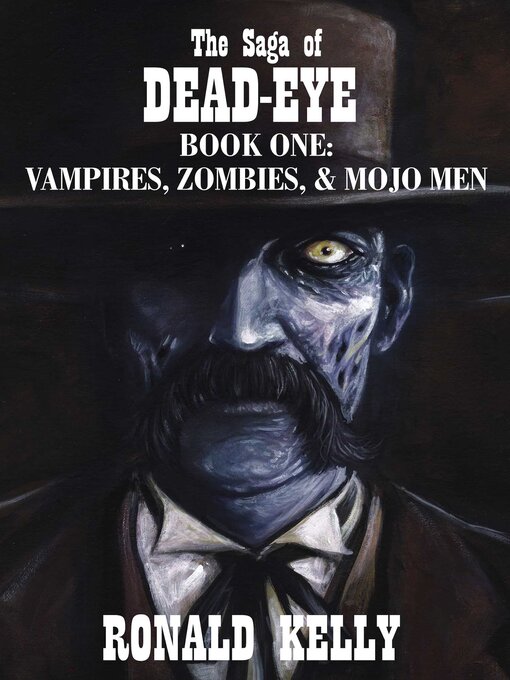 Title details for The Saga of Dead-Eye by Ronald Kelly - Available